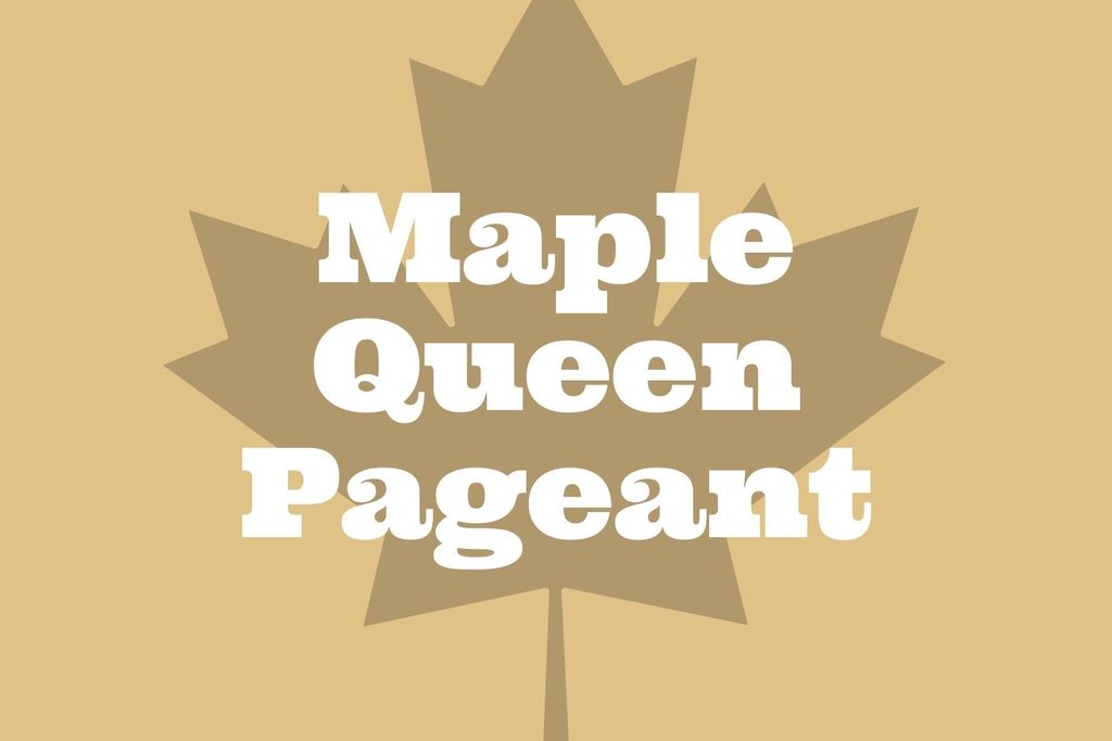 Maple Queen Pageant
